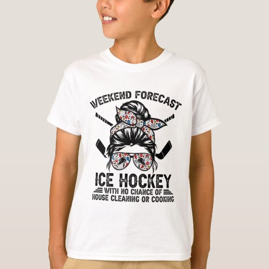 Weekend Forecast Ice Hockey With No Chance Of  T-Shirt (Vorderseite)