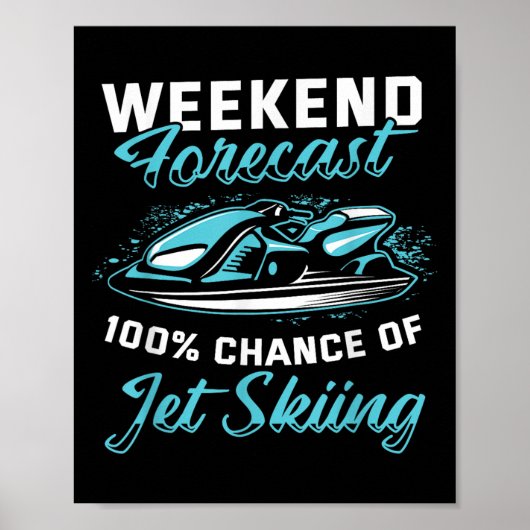 Weekend Forecast Jet Skiing Funny Jet Ski  Poster (Vorne)
