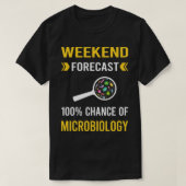 Weekend Forecast Microbiology Microbiologist T-Shirt (Design vorne)