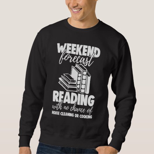 Weekend Forecast Reading With No Chance Funny Men  Sweatshirt (Vorderseite)