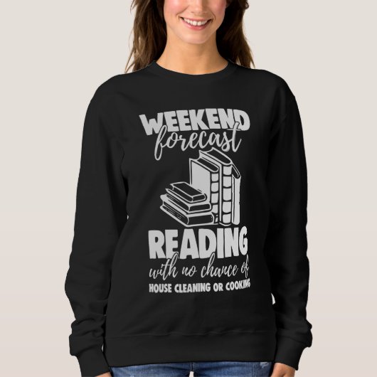 Weekend Forecast Reading With No Chance Funny Men Sweatshirt (Vorderseite)