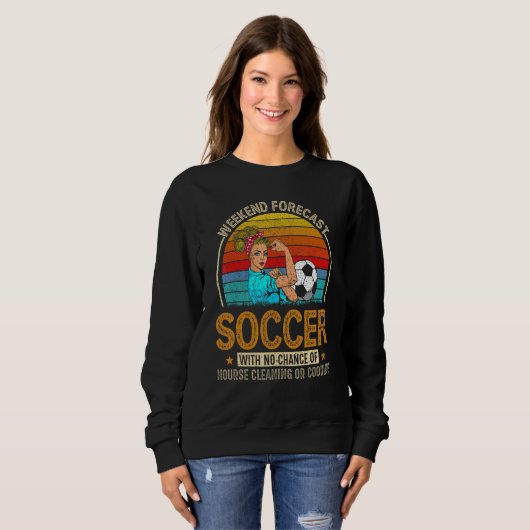 Weekend Forecast Soccer With Chance Cleaning Sweatshirt (Vorne ganz)