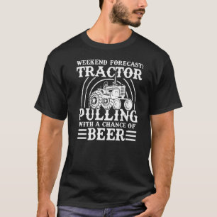 Weekend Forecast Traktor Pulltor Tractor Driver F T-Shirt