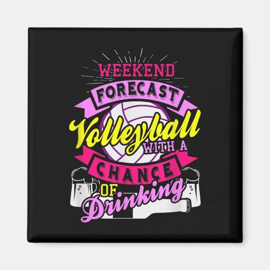Weekend Forecast Volleyball With Chance of Drinkin Magnet (Vorne)