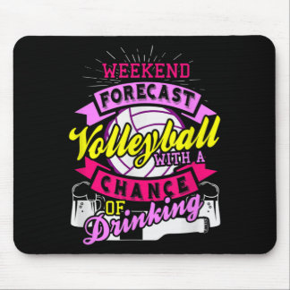 Weekend Forecast Volleyball With Chance of Drinkin Mousepad