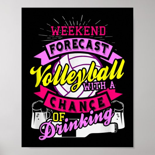 Weekend Forecast Volleyball With Chance of Drinkin Poster (Vorne)