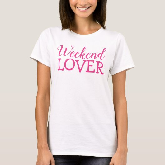 Weekend Lover T - Shirt Top (Vorderseite)