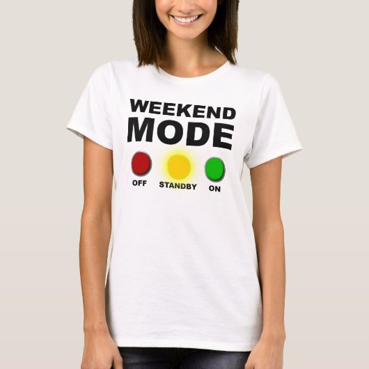 Weekend Mode Funny T - Shirt (Vorderseite)