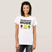 Weekend Mode Funny T - Shirt (Vorne ganz)