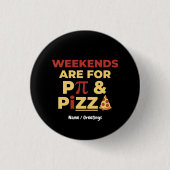 Weekend Pi Day & Pizza Party Math Lover Foodie Fun Button (Vorderseite)