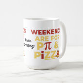 Weekend Pi Day & Pizza Party Math Lover Foodie Fun Kaffeetasse (VorderseiteRechts)