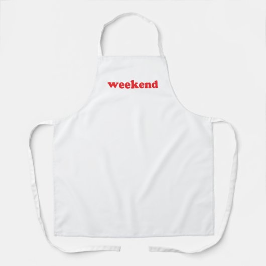 "Weekend", rote Buchstaben, weiße Schürze (Vorderseite)