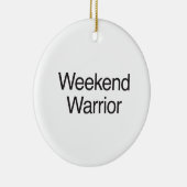 Weekend Warrior Keramik Ornament (Rechts)