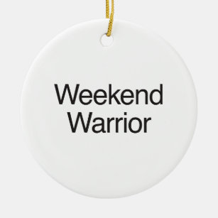 Weekend Warrior Keramik Ornament