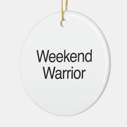 Weekend Warrior Keramik Ornament (Links)