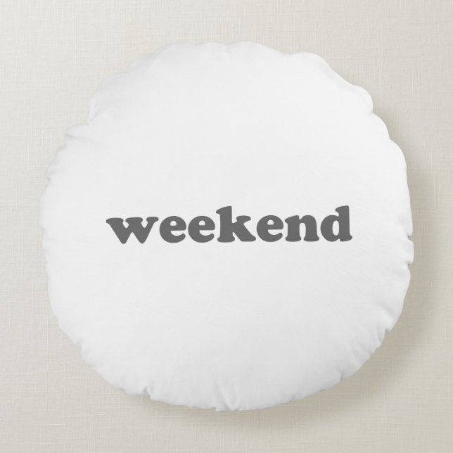 Weekend weiß grau moderne Typografie Spaß cool Rundes Kissen (Vorderseite)
