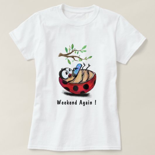Weekend wieder Happy Ladybug Spaß T - Shirt Ihr Te (Design vorne)