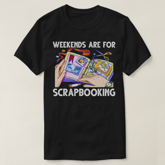 Weekends Are For Scrapbooking Funny Scrapbooker  T-Shirt (Design vorne)