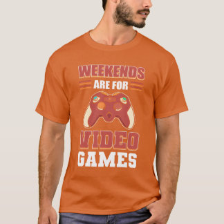 Weekends Are For Video Games Gamer Gaming funny vi T-Shirt