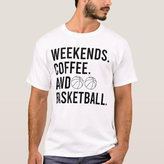 Weekends Coffee And Basketball Game Day T-Shirt (Vorderseite)