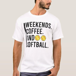 Weekends Coffee And Softball Game Day T-Shirt