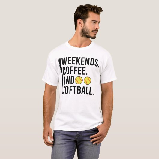 Weekends Coffee And Softball Game Day T-Shirt (Vorne ganz)