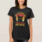 Weekends with Cats and Coffee Cat Coffee Kitten T-Shirt (Vorderseite)