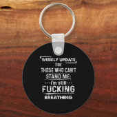 Weekly Update For Those Who Can't Stand Me Schlüsselanhänger (Vorderseite)