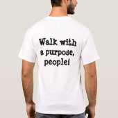 Weg mit einem Zweck T-Shirt (Rückseite)
