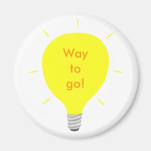 Weg! Positive Affirmative Glühmagnete Magnet (Vorne)