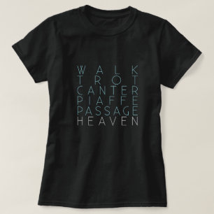 "Weg, Trab, Kanter… Himmel" Dressage-T-Shirt T-Shirt