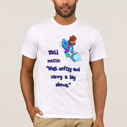 "Weg weich und tragen eine große Schaufel " T-Shirt (Vorderseite)