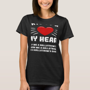 Wege, mein Herz Hallstrom's Hund Tier Meme H zu ge T-Shirt