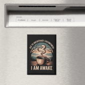 Wegen unglücklicher Umstände bin ich wach. Magnet (In Situ (Geschirrspüler))