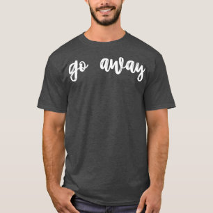 weggehen T-Shirt