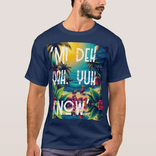 Weh yuh deh pon’ T-Shirt (Vorderseite)