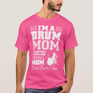 Weibchen, ich bin ein Shirt aus der Mama. Drummer