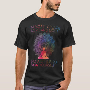 Weibchen Ich bin meistens Liebe und Licht & ein bi T-Shirt