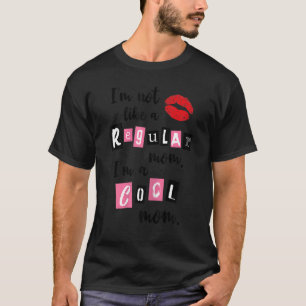 Weibchen Ich bin nicht wie eine normale Mama, ich T-Shirt
