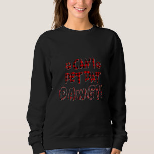 Weibchen kann ich mit Dat Dawg Funny essen, kann i Sweatshirt