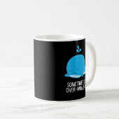 Weibchen Orcas manchmal ist das Leben zu Whale-Mi Kaffeetasse (VorderseiteRechts)