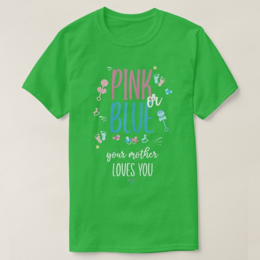 Weibchen Rosa oder Blau Ihre Mutter Lieben Sie Ges T-Shirt (Design vorne)