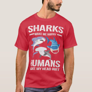 Weibenhaie machen mich glücklich, Menschen machen T-Shirt