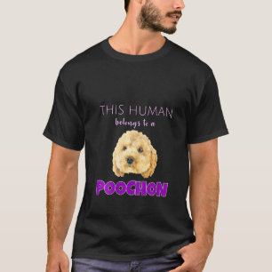 Weiblich gehört dieser Mensch zu einem Poochon-Wel T-Shirt