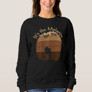 Weiblich ist es das Melanin für mich Black Proud B Sweatshirt