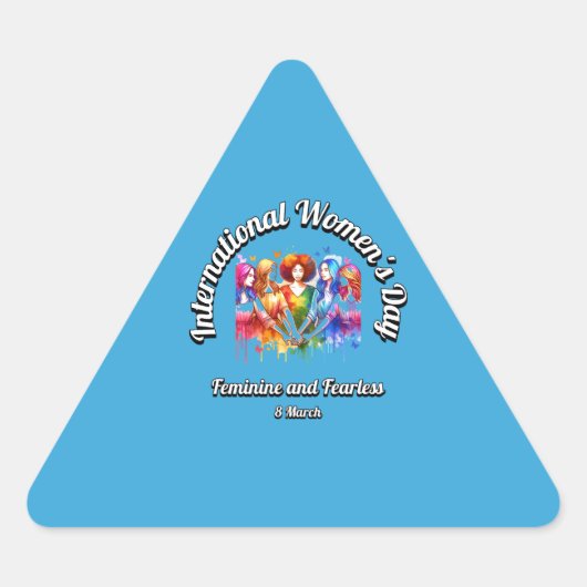 Weiblich und furchtlos. Internationaler Frauentag. Dreieckiger Aufkleber (Vorderseite)