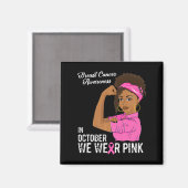 Weibliche Brustkrebserkrankung im Oktober tragen w Magnet (Vorderseite/Rückseite)
