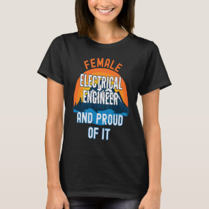 Weibliche Elektroingenieurin und stolz darauf T-Shirt