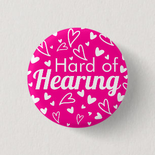  Weibliche Herzen Hot Pink Weiß Schwerhörig Button