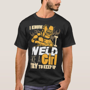 Weibliche Welder gibt Funny Yes I Weld like Girl T-Shirt